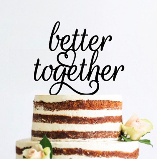 cake topper personalizzato better together in plexiglas sagomato tagliato laser