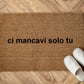 ci mancavi tu Zerbino Personalizzato in Fibra di Cocco – Incisione Laser – Welcome Mat Ingresso Casa – Idea Regalo