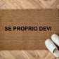 Se proprio devi Zerbino Personalizzato in Fibra di Cocco – Incisione Laser – Welcome Mat Ingresso Casa – Idea Regalo