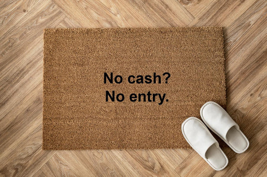 No cash? No entry. Zerbino Personalizzato in Fibra di Cocco – Incisione Laser – Welcome Mat Ingresso Casa – Idea Regalo
