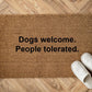 Dogs welcome. People tolerated. Zerbino Personalizzato in Fibra di Cocco – Incisione Laser – Welcome Mat Ingresso Casa