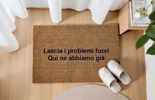 Lascia i problemi fuori. Qui ne abbiamo già zerbino Personalizzato in Fibra di Cocco – Incisione Laser –Ingresso Casa
