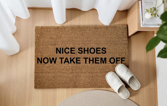 Nice shoes. Now take them off. Personalizzato in Fibra di Cocco – Incisione Laser – Welcome Mat Ingresso Casa