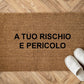 A tuo rischio e pericolo Zerbino Personalizzato in Fibra di Cocco – Incisione Laser – Welcome Mat Ingresso Casa – Idea Regalo