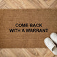 Come back with a warrant Zerbino Personalizzato in Fibra di Cocco – Incisione Laser – Welcome Mat Ingresso Casa