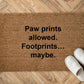 Paw prints allowed. Footprints… maybe. Zerbino Personalizzato in Fibra di Cocco – Incisione Laser – Welcome Mat Ingresso Casa