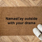 Namast’ay outside with your drama Zerbino Personalizzato in Fibra di Cocco – Incisione Laser – Welcome Mat Ingresso Casa – Idea Regalo