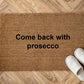 Come back with prosecco Personalizzato in Fibra di Cocco – Incisione Laser – Welcome Mat Ingresso Casa