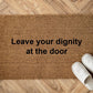 Leave your dignity at the door Zerbino Personalizzato in Fibra di Cocco – Incisione Laser – Welcome Mat Ingresso Casa – Idea Regalo