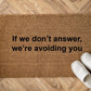 If we don’t answer, we’re avoiding you Personalizzato in Fibra di Cocco – Incisione Laser – Welcome Mat Ingresso Casa