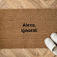 Alexa, ignorali Personalizzato in Fibra di Cocco – Incisione Laser – Welcome Mat Ingresso Casa