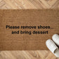 Please remove shoes... and bring dessert zerbino Personalizzato in Fibra di Cocco – Incisione Laser – Welcome Mat Ingresso Casa