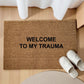 Welcome to my trauma Personalizzato in Fibra di Cocco – Incisione Laser – Welcome Mat Ingresso Casa