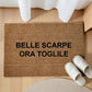BELLE SCARPE ora toglile Personalizzato in Fibra di Cocco – Incisione Laser – Welcome Mat Ingresso Casa